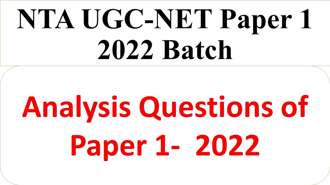 Analysis Questions of Paper 1-  2022 - UGC NTA NET - Paper 1- Dr Triptii