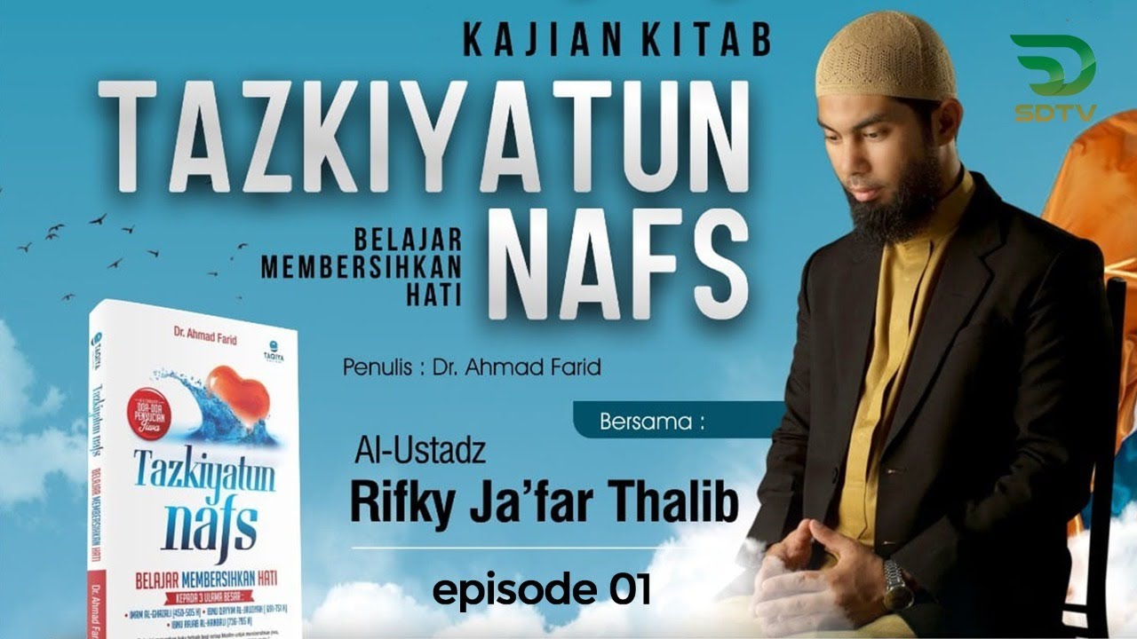 BELAJAR MEMBERSIHKAN HATI - KITAB TAZKIYATUN NAFS - Ust Rifky Ja'far Thalib