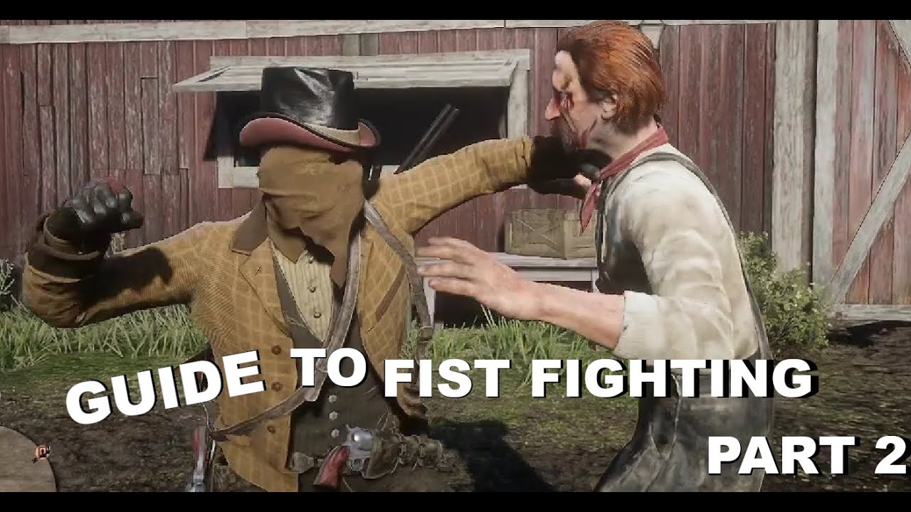 Guide to Fist Fighting (PART 2) - Red Dead Redemption 2
