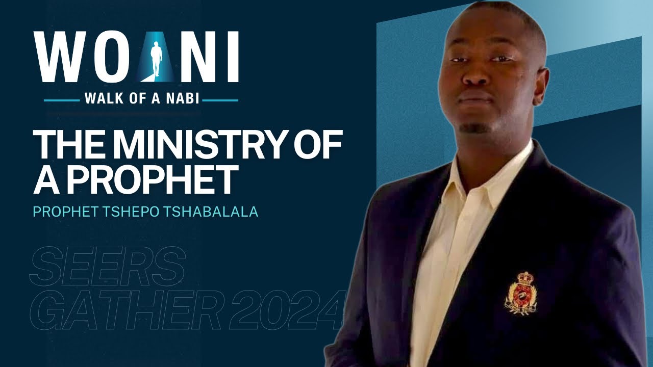 Seers Gather 2024 | The Ministry of a Prophet | Prophet Tshepo Tshabalala