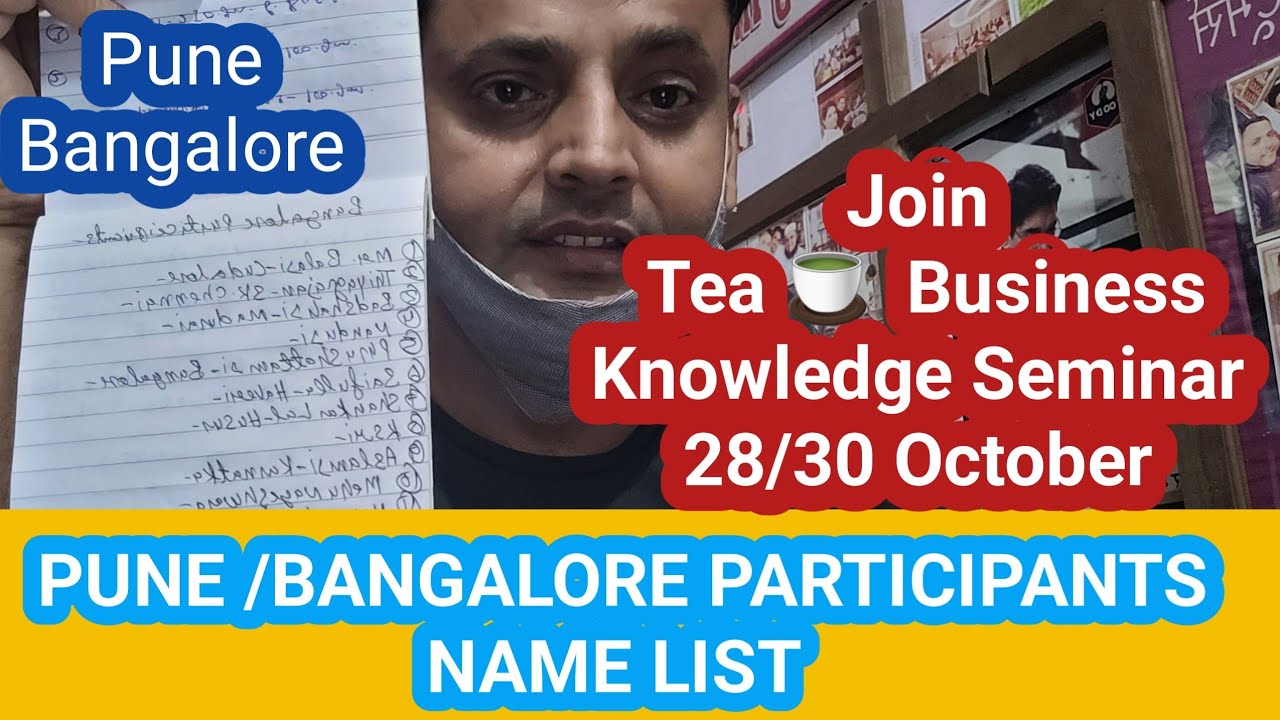 Tea 🍵 Business knowledge Seminar28 October Pune30 October Bangalore/Participants List : 9760113362