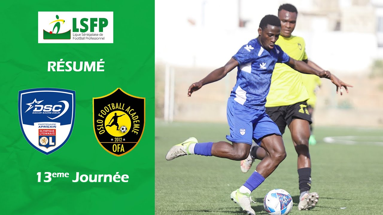 Résumé Dakar Sacré Cœur vs OSLO FA - J13 Ligue 1 Sénégal (2024-2025)
