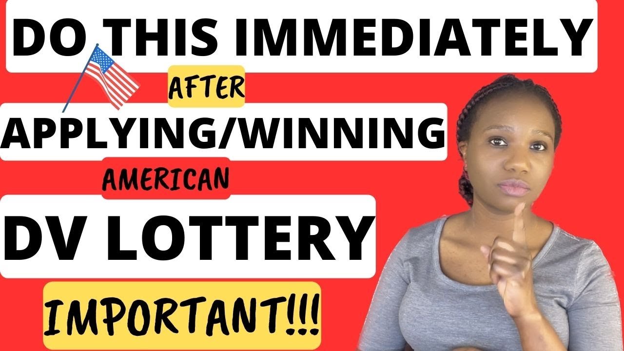 DO THIS IMMEDIATELY AFTER WINNING AMERICAN DV LOTTERY | What You Need after Applying for DV Lottery