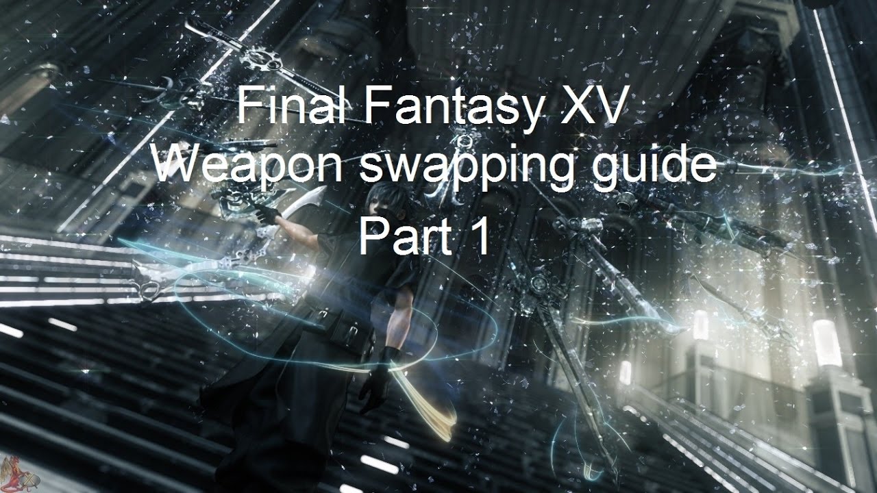 How weapon swapping works in FFXV - Part 1: The basics and combo structure