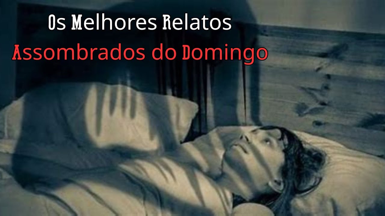 Os Melhores Relatos Assombrados do Domingo (916)