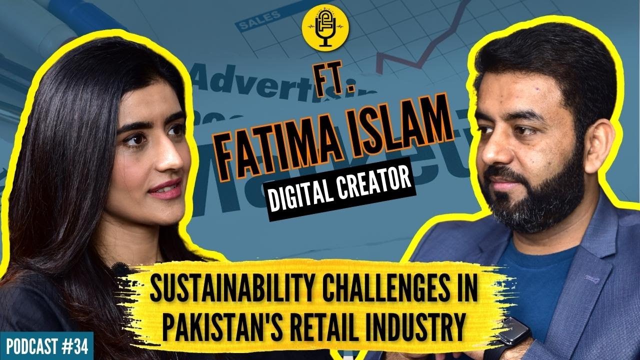 The Role of E-commerce in Shaping Pakistan's Retail System | Ft. Fatima Islam | Podcast# 34 | TDP