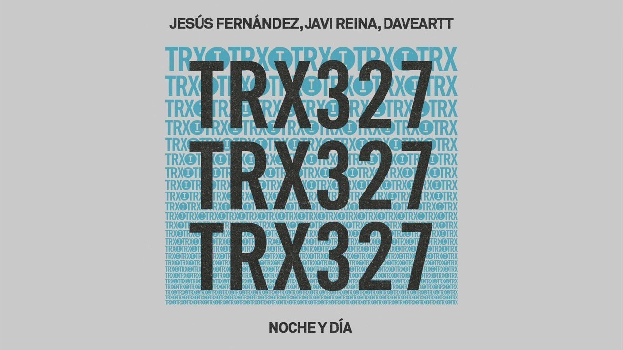 Jesús Fernández, Javi Reina, Daveartt - Noche y Día [Latin House]