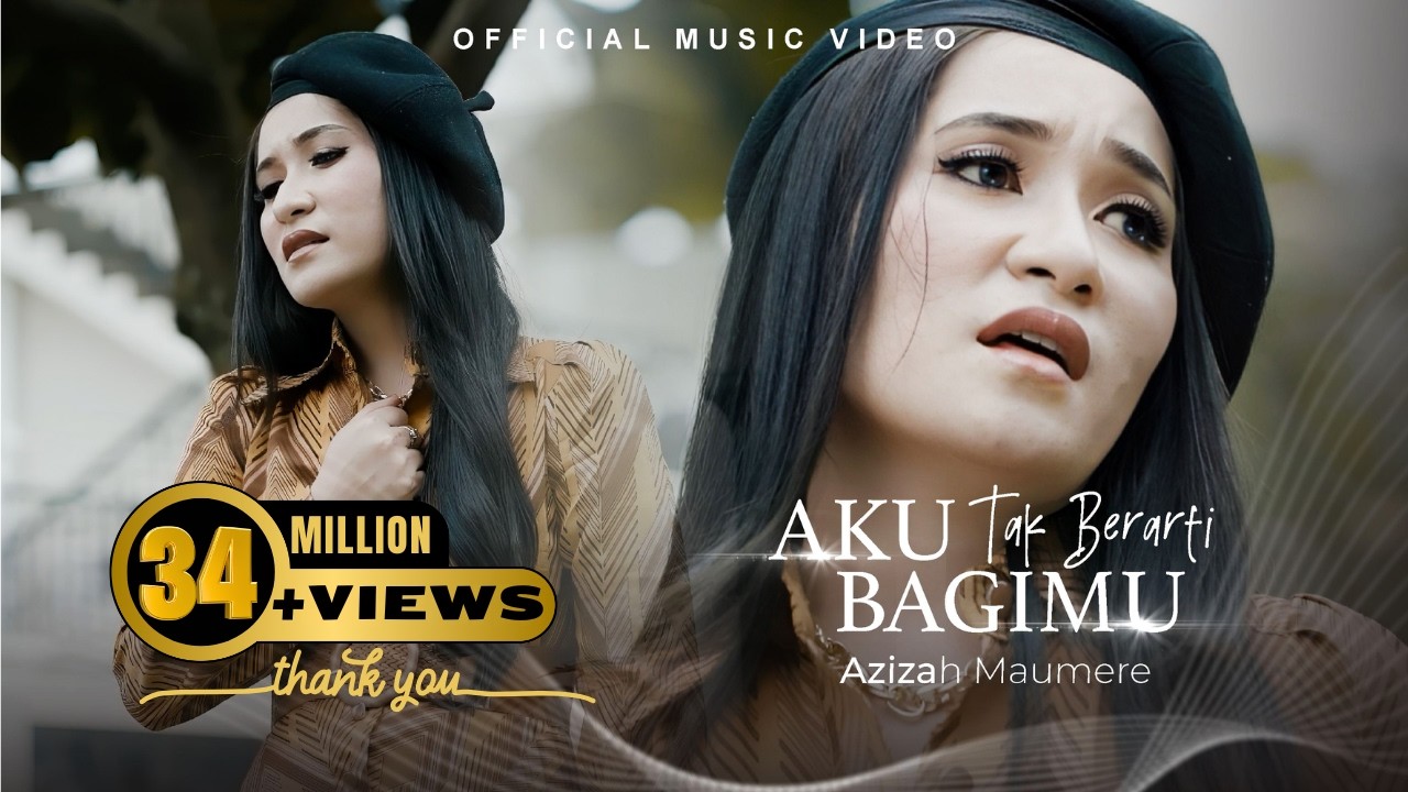 Azizah Maumere - Aku Tak Berarti Bagimu (Official Music Video)