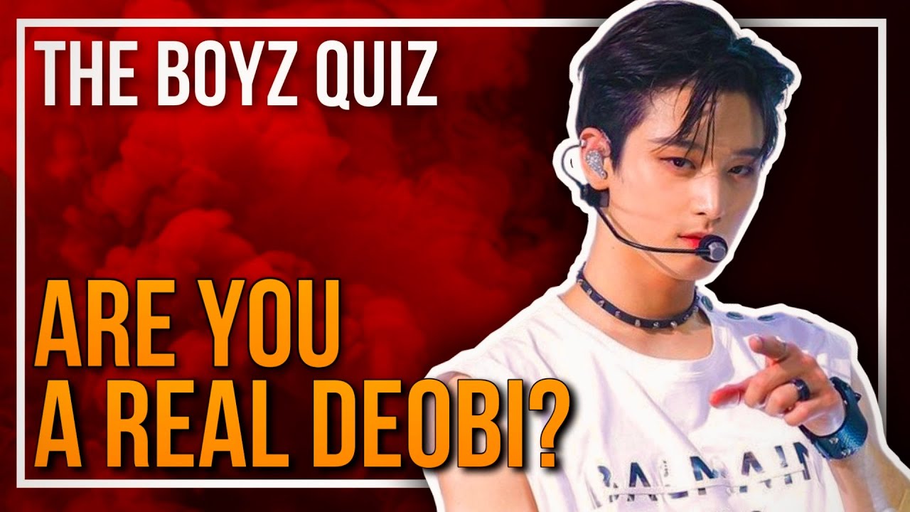 the boyz quiz that only REAL DEOBIs can answer