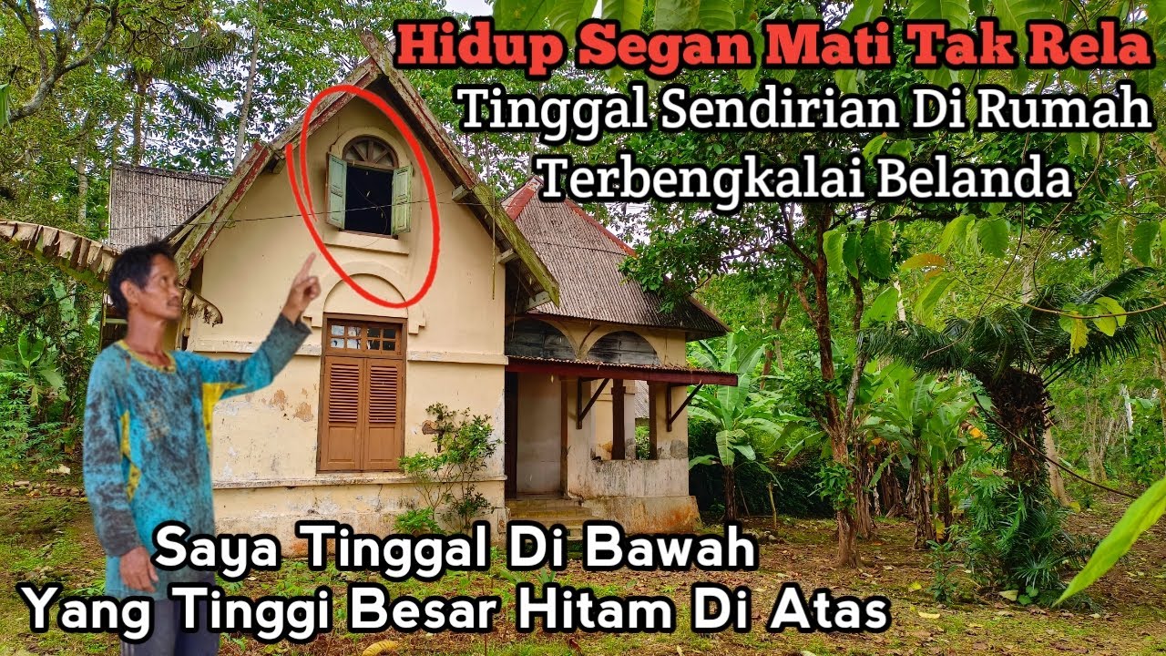 Diluar Nalar Nekat Tinggal Di Rumah Mewah Terbengkalai Bersama Genderuwo