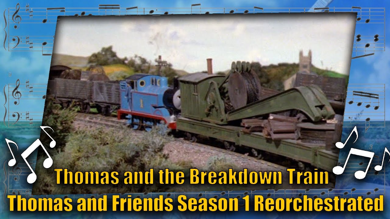 Thomas and the Breakdown Train: Thomas and Friends Season 1 Reorchestrated (UPDATED) (Free to Use)