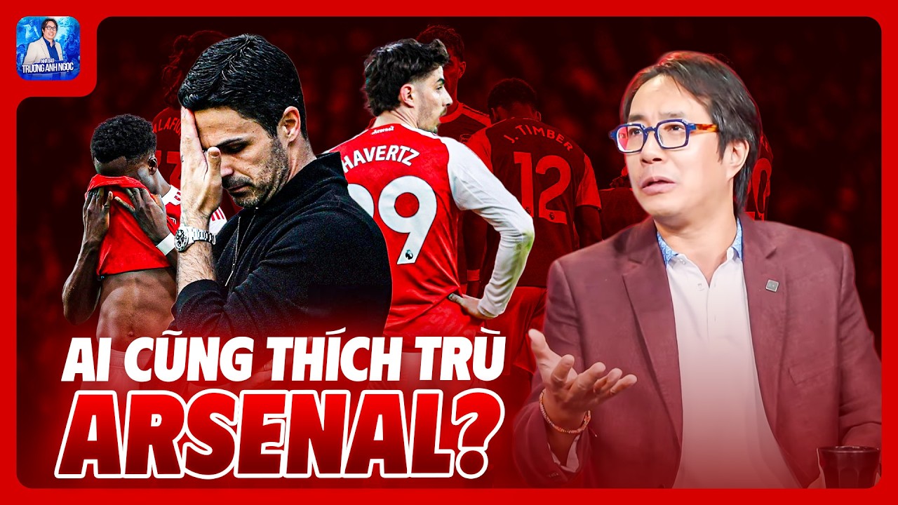 TẠI SAO ARSENAL BỊ “TRÙ ÚM” NHIỀU ĐẾN VẬY? | NHÀ BÁO ANH NGỌC