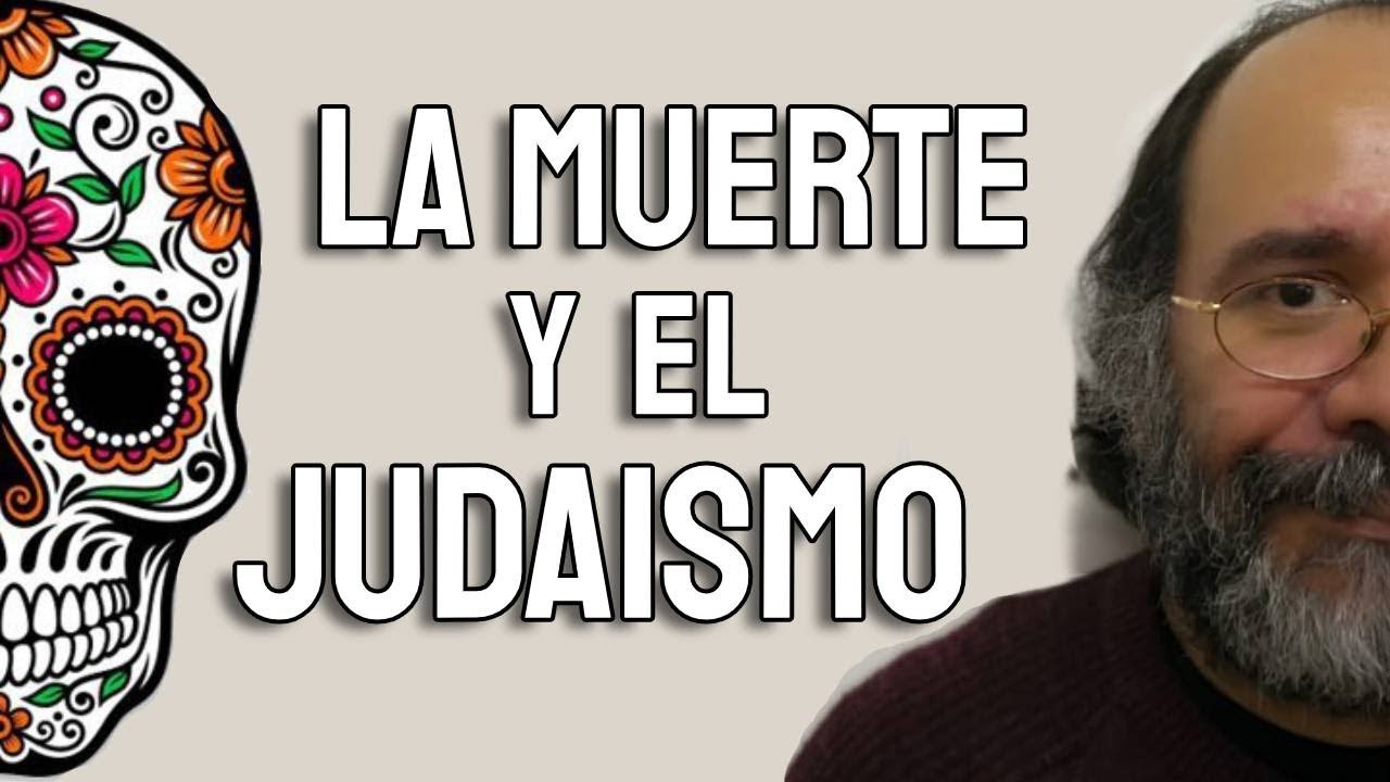 La muerte y el judaísmo con Irving Gatell