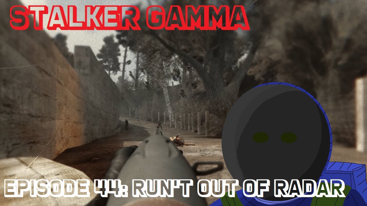 Stalker Gamma: 44. Run't Out of Radar
