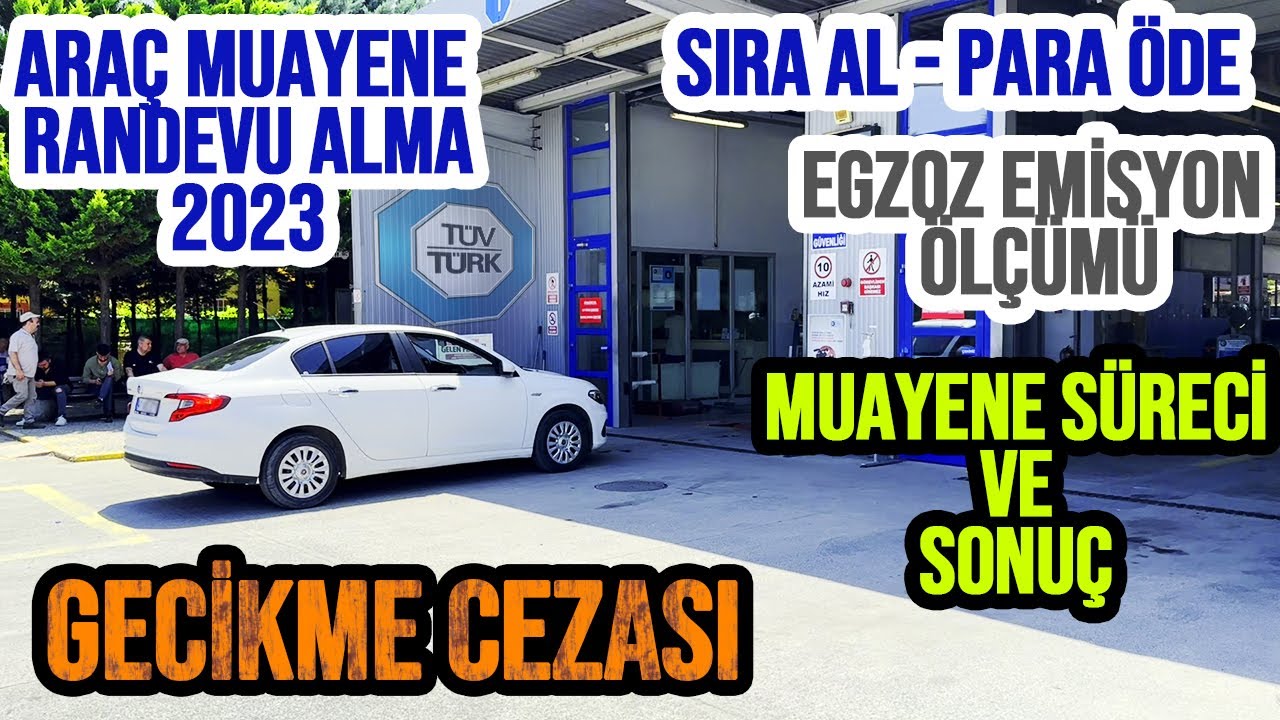 Araç Muayenesi Nasıl Yapılır 2023 | Gecikme Cezası | Gerekli Evraklar | 2023 Muayene Ücreti