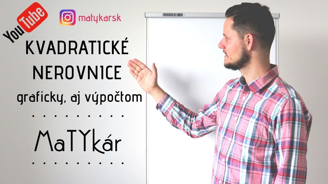 KVADRATICKÉ NEROVNICE - graficky, aj výpočtom