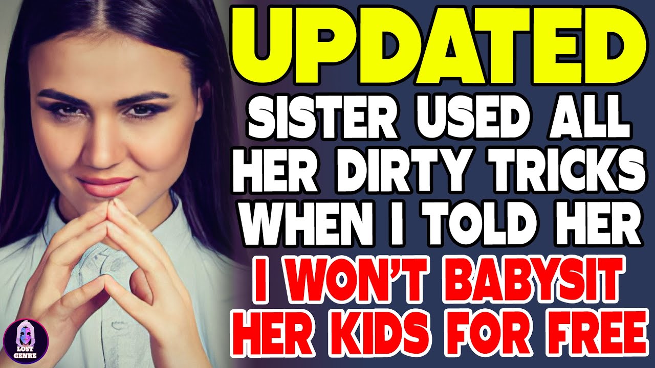 Sister Used All Her Dirty Tricks When I Told Her I Won’t Babysit Her Kids for Free