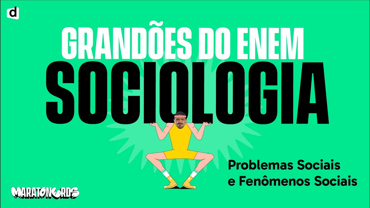 Problemas Sociais e Fen&ocirc;menos Sociais | Sociologia | TOP CONTE&Uacute;DO ENEM 2023
