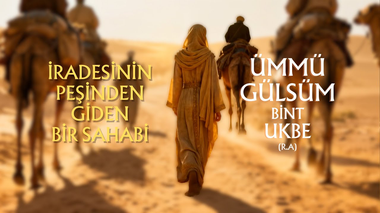Tek Başına Hicret Eden İlk Kadın Sahabi | Ümmü Gülsüm Bint Ukbe (r.a.) | Yıldızların İzinde