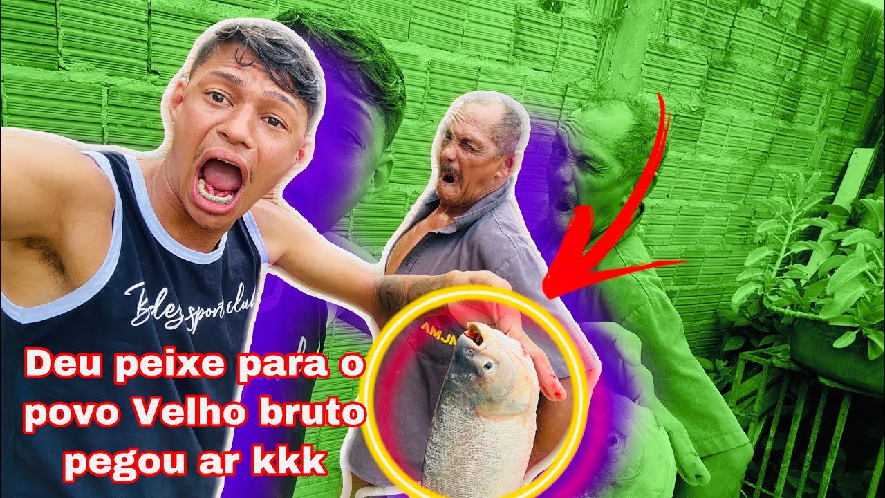 DEU PEIXE PARA O POVO VELHO BRUTO PEGOU AR 😂😂😂