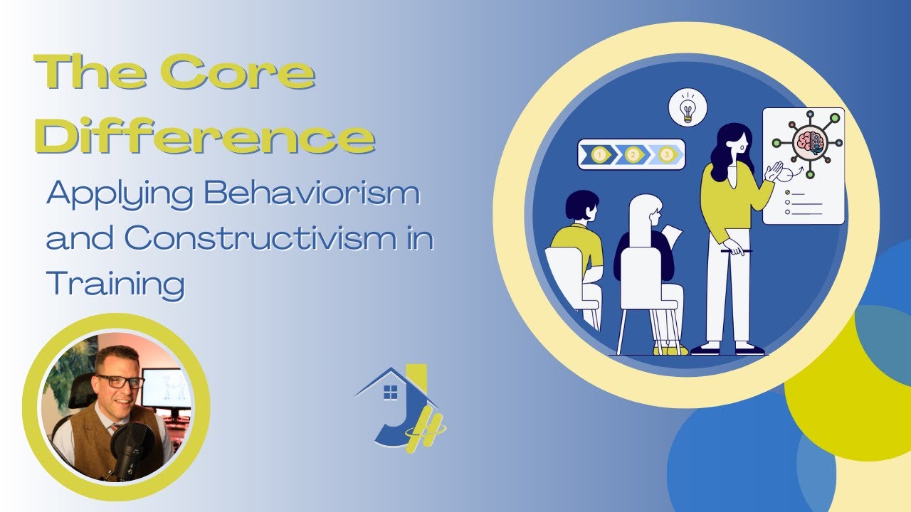 The Core Difference   Applying Behaviorism and Constructivism in Training