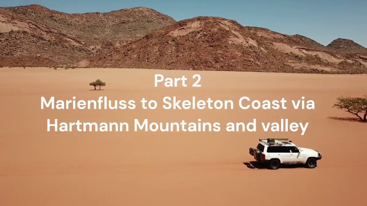 Part 2 Marienfluss, Hartmann Valley and Skeleton Coast