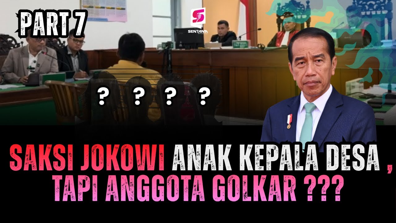 PART 7 : SAKSI JOKOWI ANAK KEPALA DESA , TAPI ANGGOTA GOLKAR ???