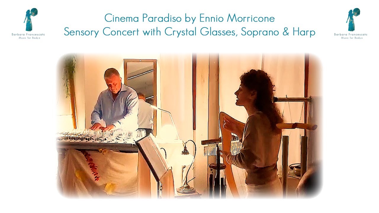 Cinema Padariso - Ennio Morricone - Sensory Concert with Crystal Glasses, Soprano & Harp