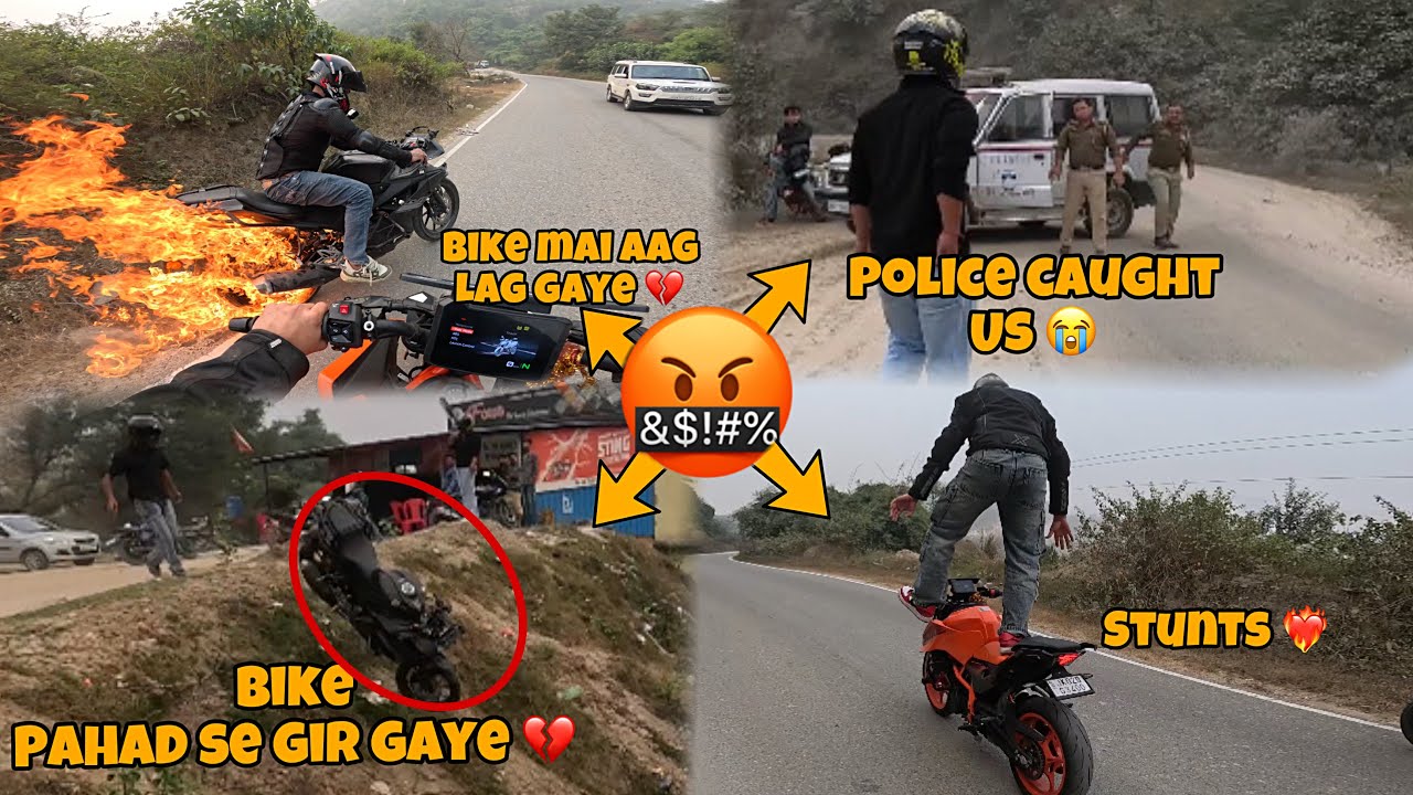 Bike pahad se gir gaye 💔🤬 || Police caught us 😭 || aag lag gaye bike mai 🤬