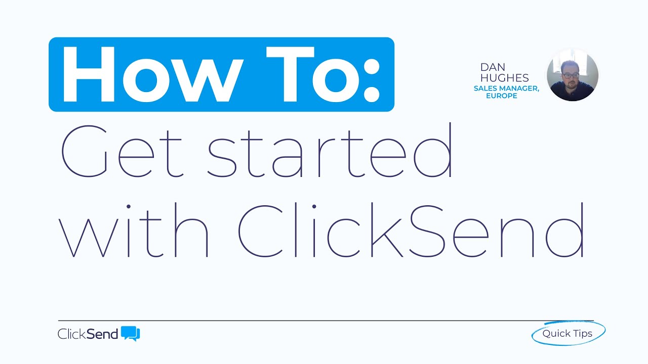 Get Started with ClickSend | ClickSend Quick Tips