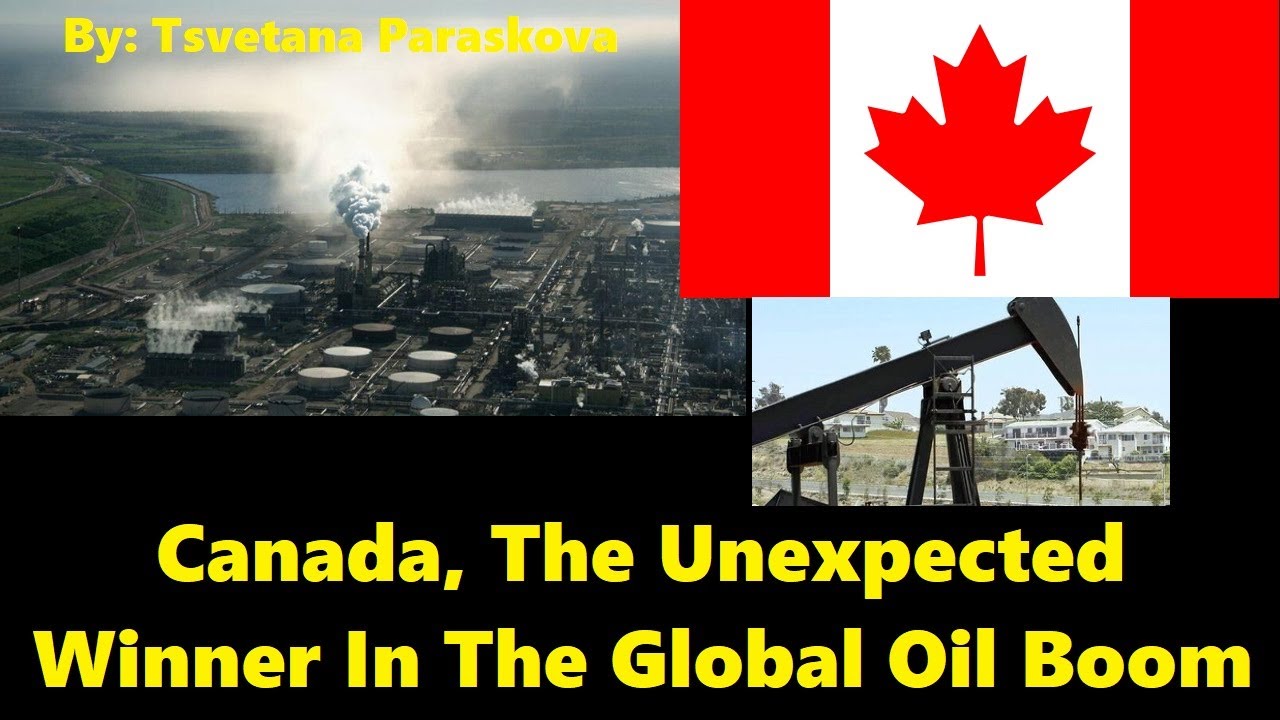 Canada, The Unexpected Winner In The Global Oil Boom, by Tsvetana Paraskova