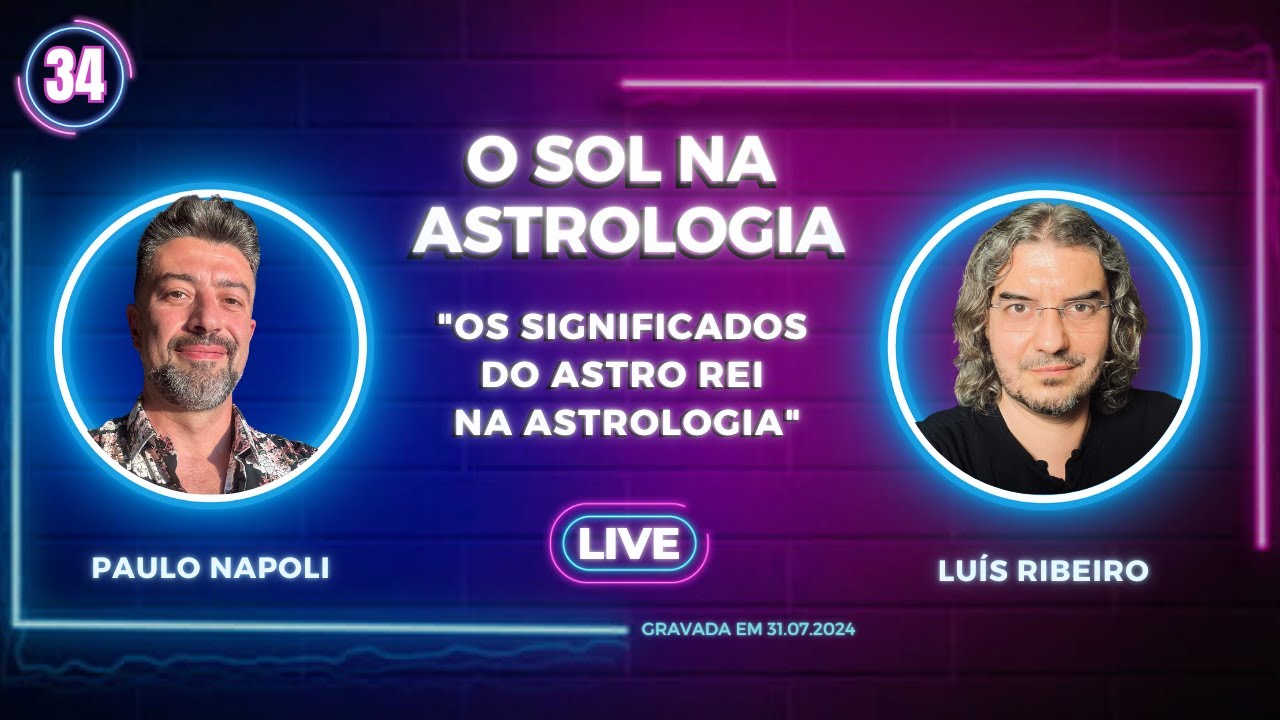 34 - O Sol na Astrologia - Live com Luís Ribeiro 31.07.24
