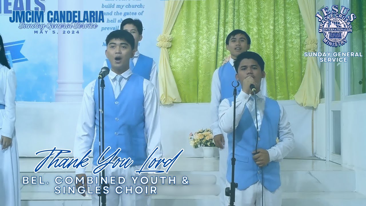 Thank You LORD  | JMCIM Combined Youth & Singles Choir | May 5, 2024