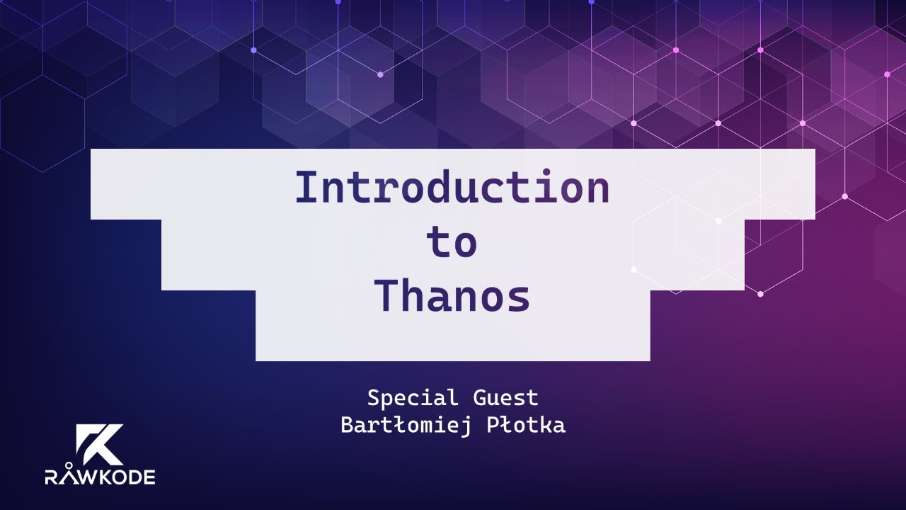 Introduction to Thanos | Rawkode Live