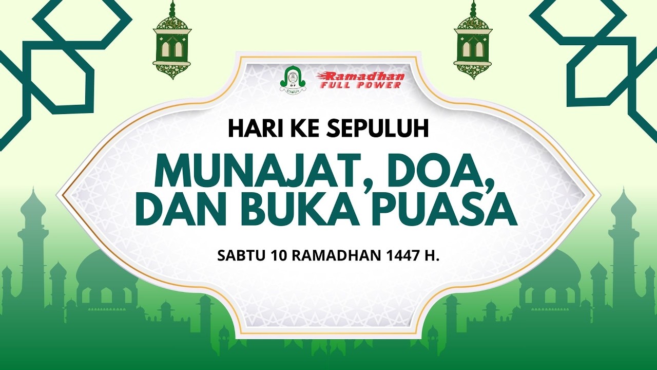 🔴 LIVE..!! HARI KESEPULUH MUNAJAT, DOA, DAN BUKA PUASA DI BULAN SUCI RAMADHAN