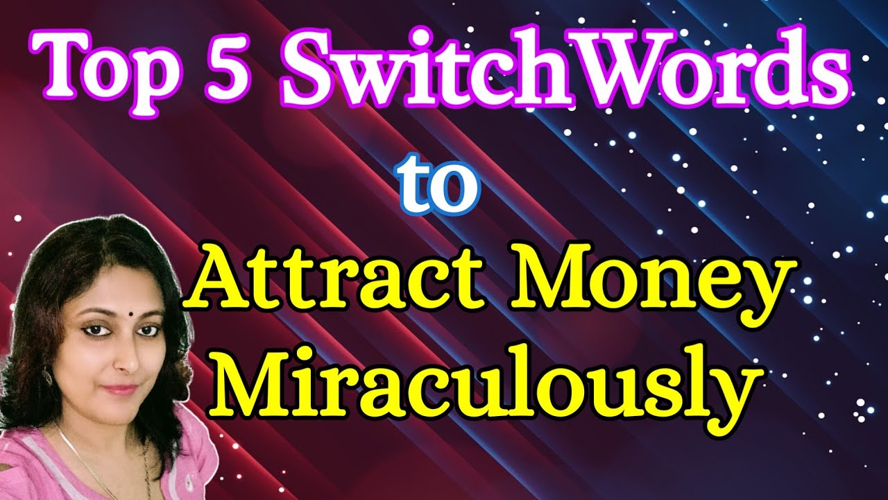 Best SwitchWords to Attract Money & Wealth into your Life | धन की प्राप्ति के लिए स्विचवर्ड्स