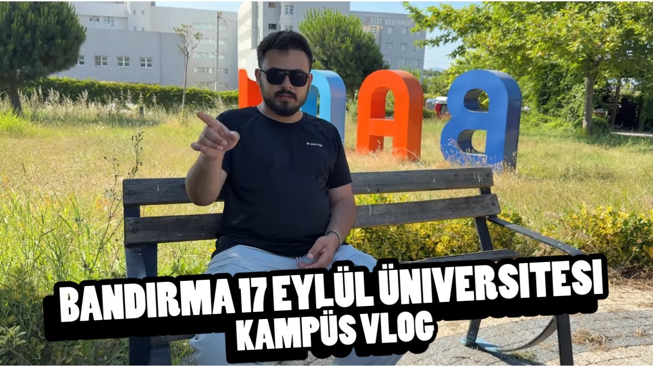 BANDIRMA ONYEDİ EYLÜL ÜNİVERSİTESİ DETAYLI TANITIM 2025