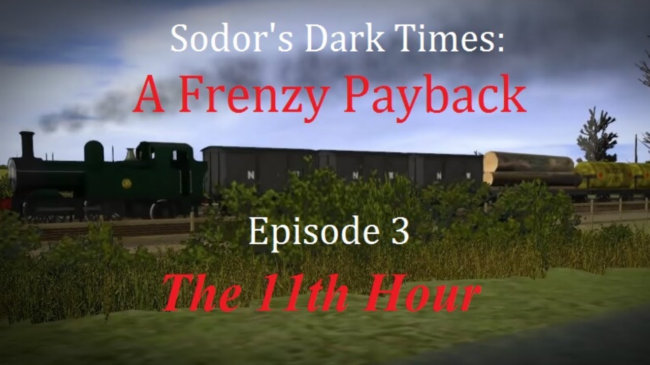 Sodor's Dark Times: A frenzy payback | Episode 3: The 11th hour
