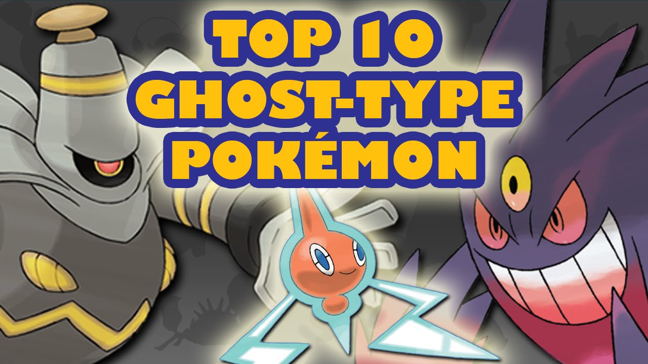 Top 10 Ghost -Type Pokémon