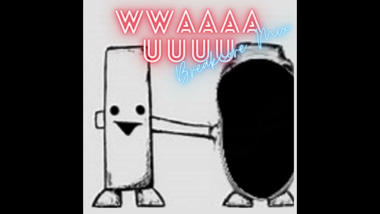 The WWAAAAUUUU - Breakcore Mix