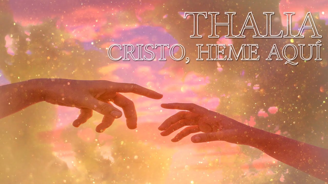 Cristo, Heme Aquí - Cover by Thalia (Letra / Lyric Video)