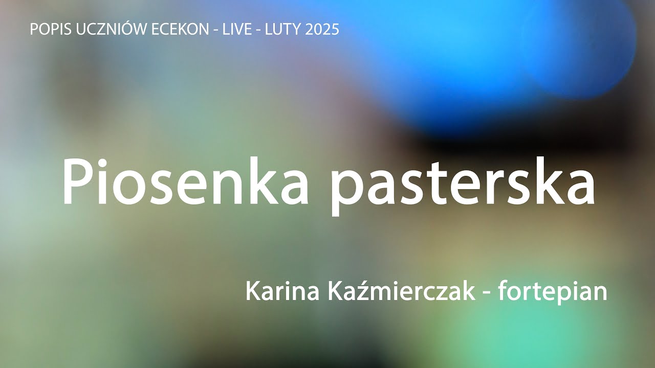 Piosenka pasterska - Karina Kaźmierczak (fp.)