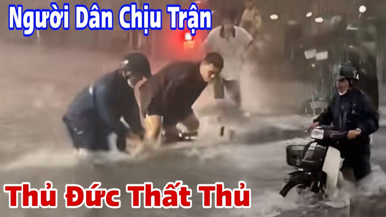 Thủ Đức Thất Thủ Do MƯa Kéo Dài Và Quá Lớn Người Dân Chịu Trận | Đỗ Hoài Thương