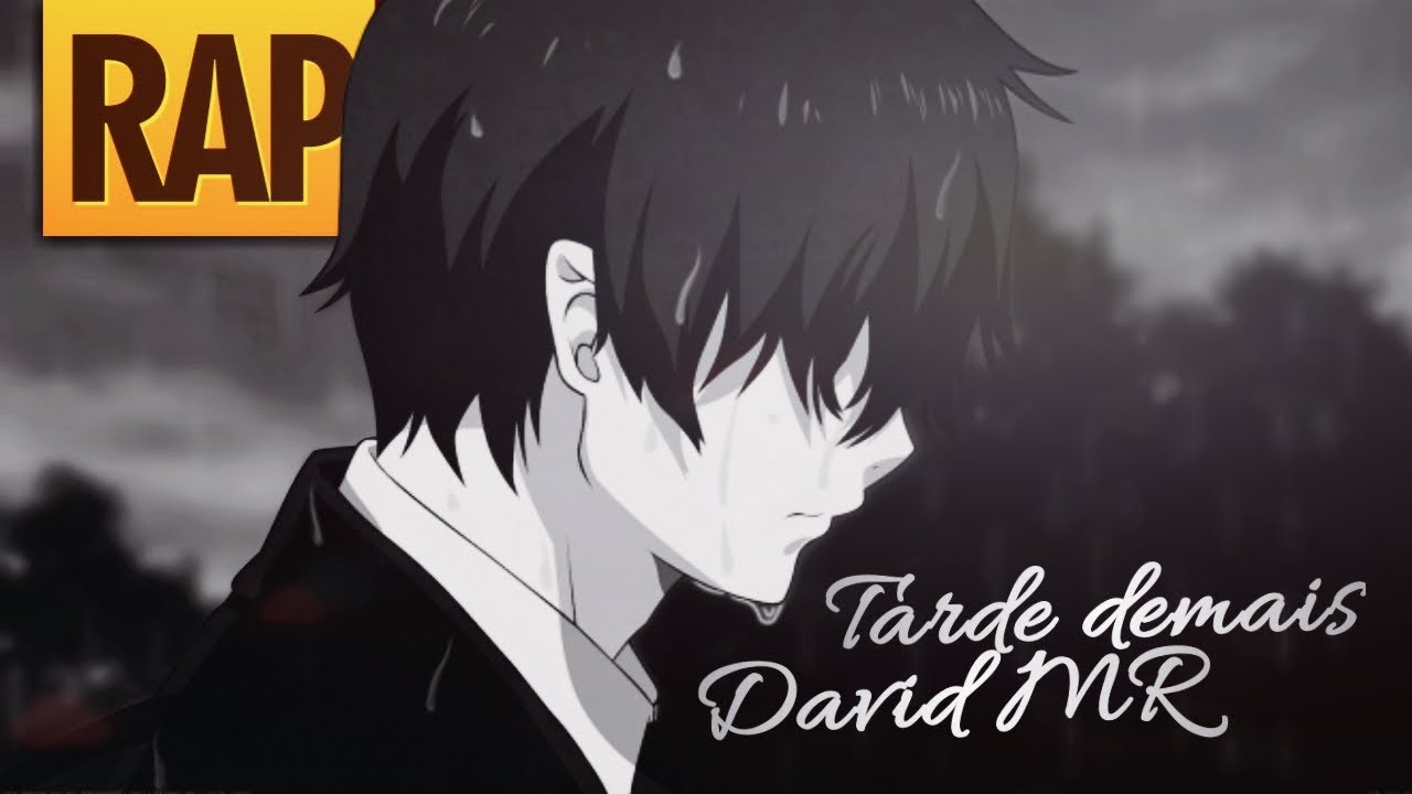 Tarde Demais - David MR. [Prod. Xtravulous] |Anime MIX|