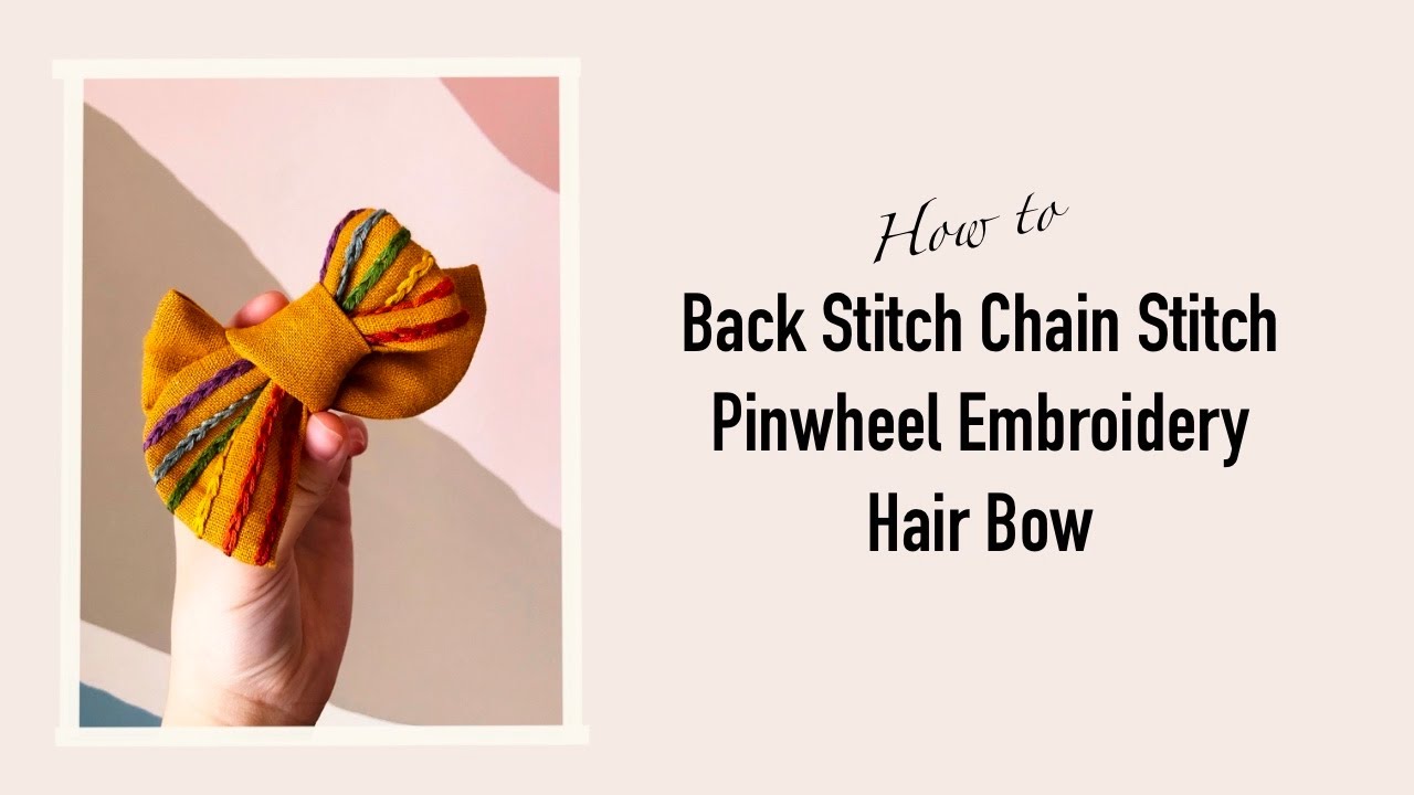 Back Stitch Chain Stitch || Pinwheel Embroidery Bow || How To
