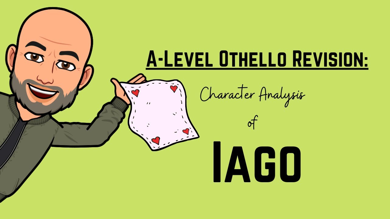 A Level Revision: Othello - Character Analysis of Iago
