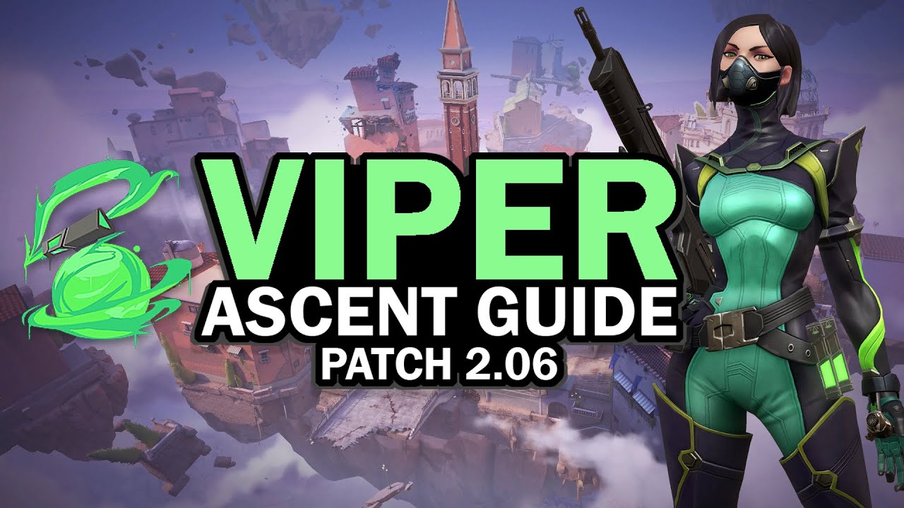 Ascent Viper Guide || Patch 2.06