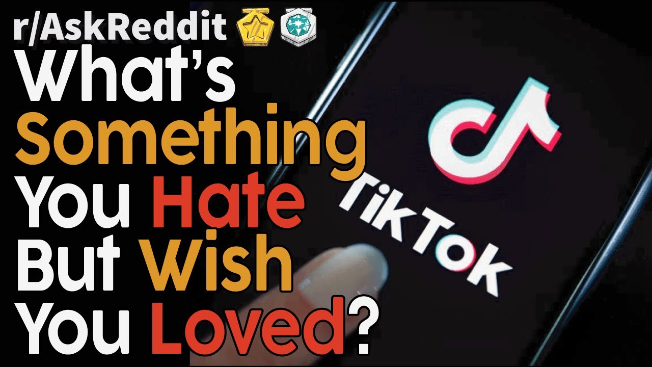 What's something you hate but wished you loved? (r/AskReddit Top Posts | Reddit Bites)