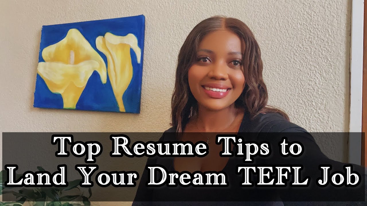 Top Resume Tips to Land Your Dream TEFL Job (Native & Non-Native Speakers)