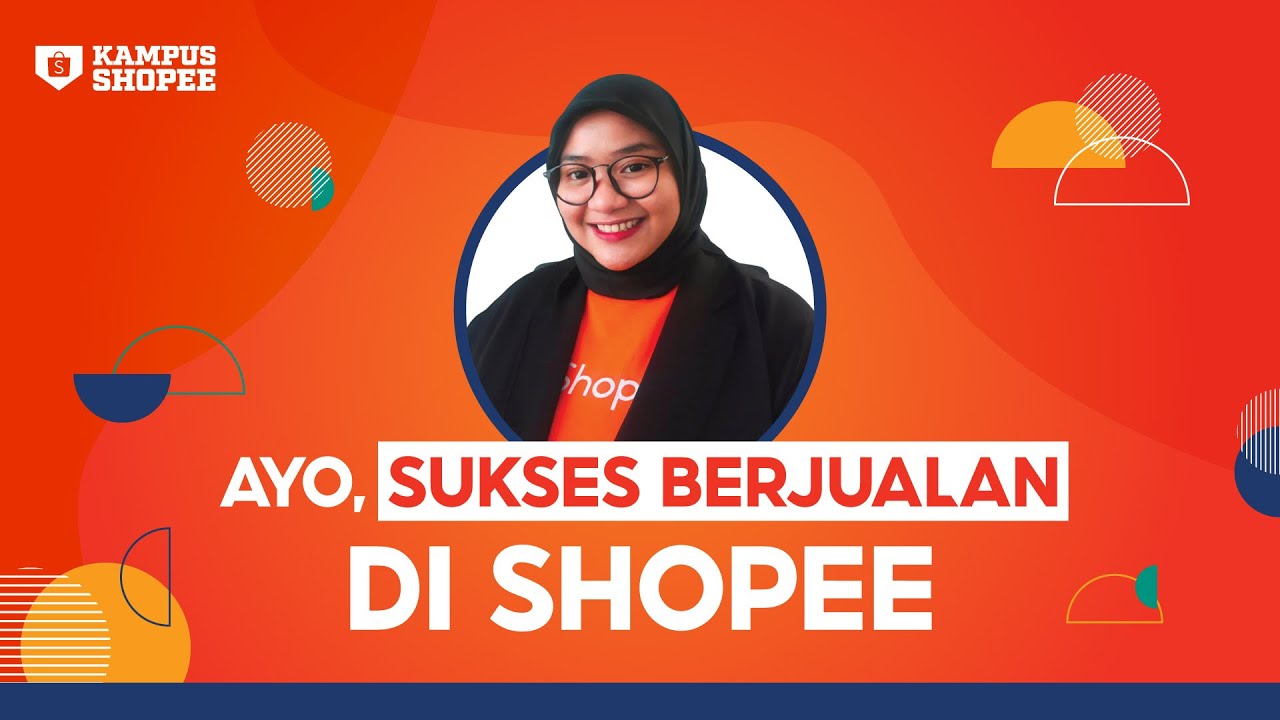 Tips Ampuh Makin Sukses Berjualan di Shopee